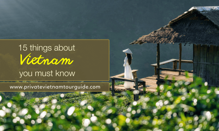 Read more about the article <strong>15 Things About Vietnam You Must Know</strong>