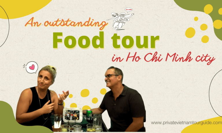 Read more about the article An outstanding food tour in Ho Chi Minh city with Xinchao Private Vietnam Tours